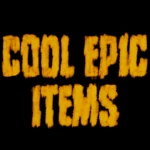 Cool and Epic Items
