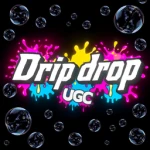 DRIP DROP UGC