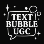 Text Bubble UGC